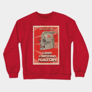 Hail to the Robots! Crewneck Sweatshirt